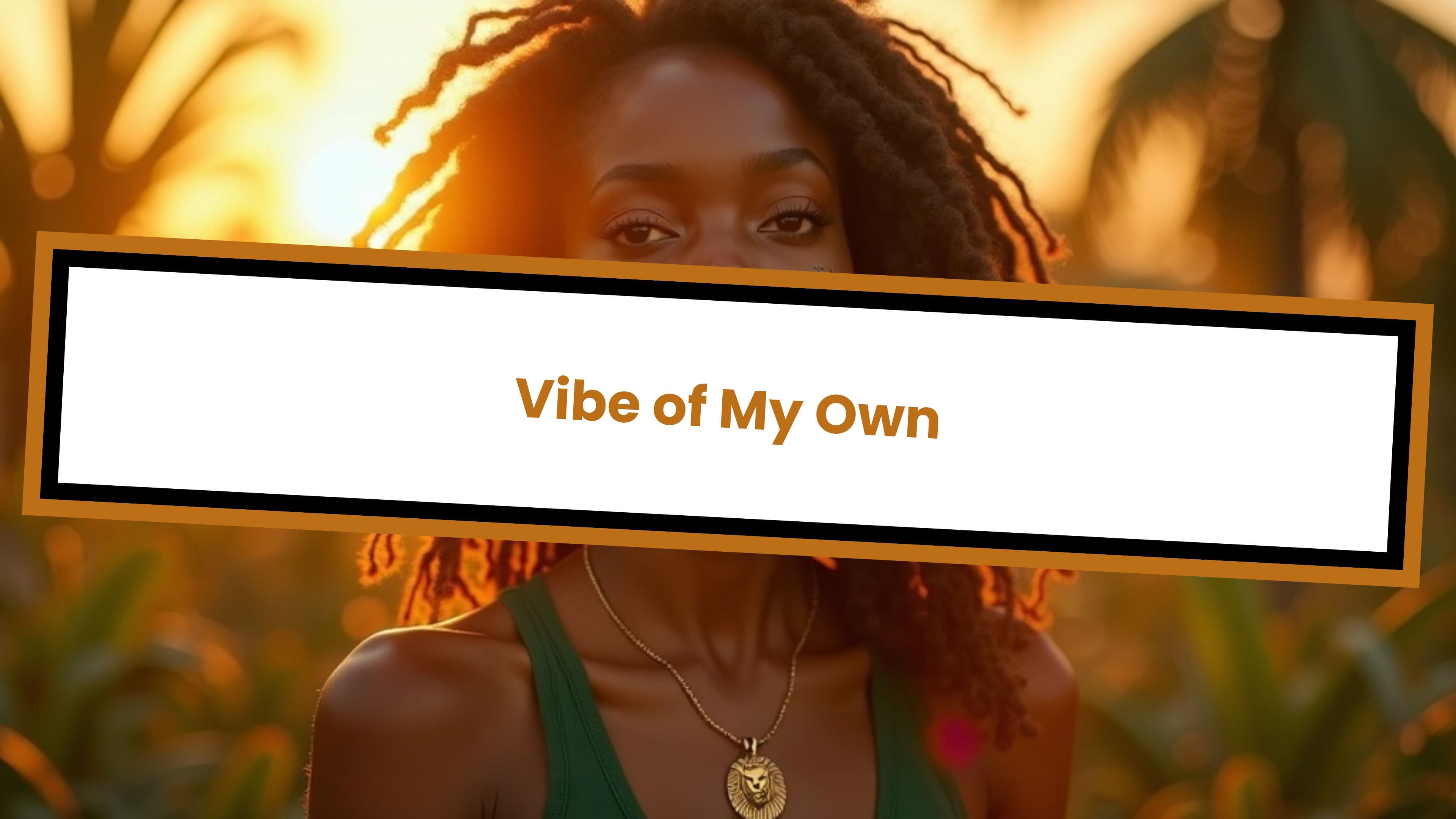 Vibe of My Own (duplicated)