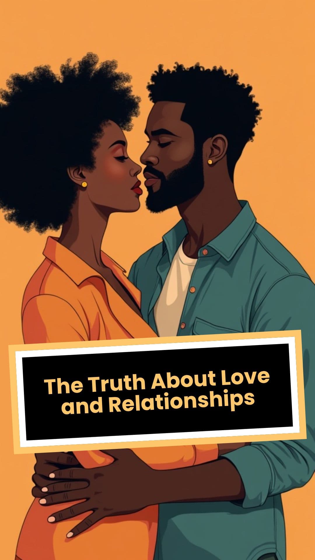 The Truth About Love and Relationships
