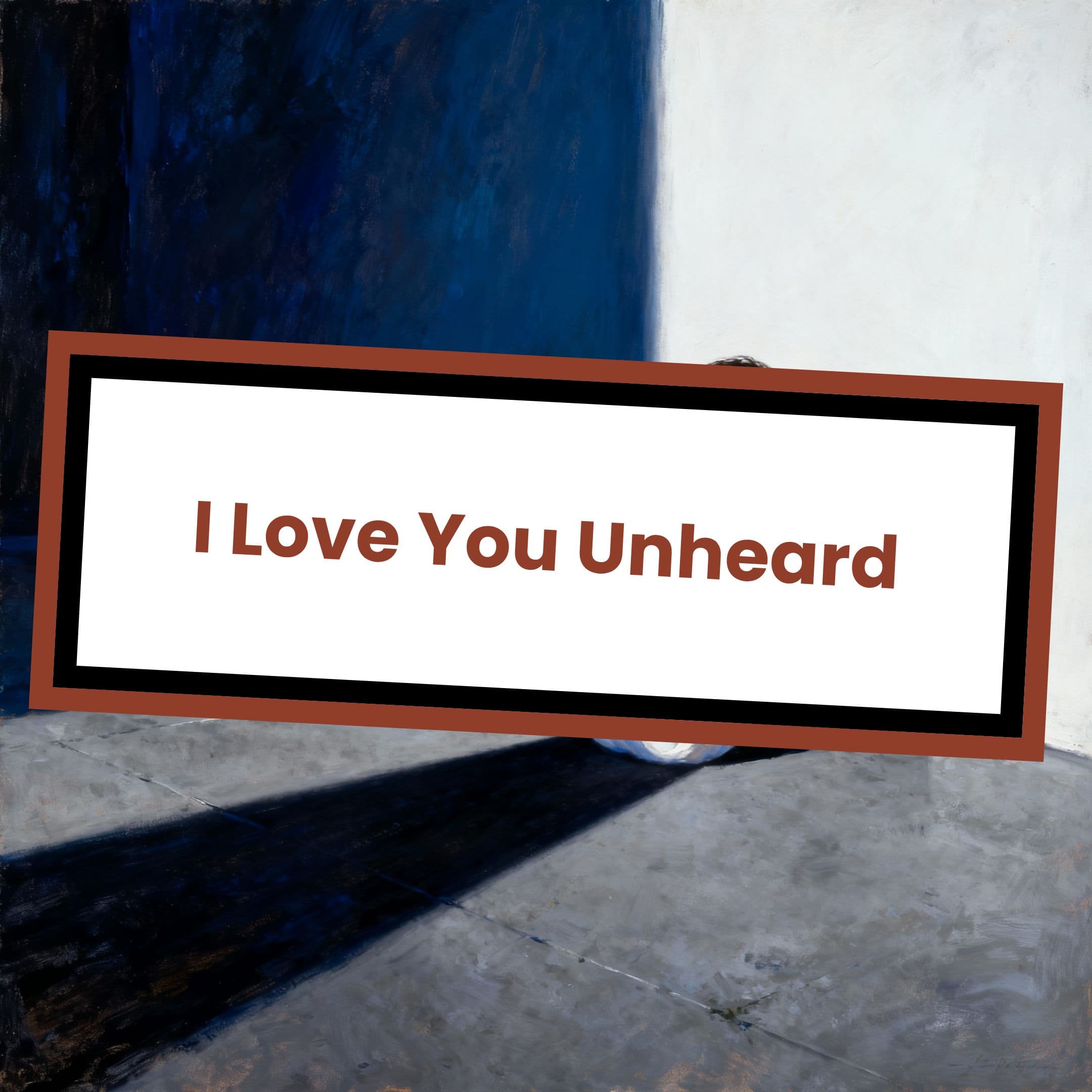 I Love You Unheard