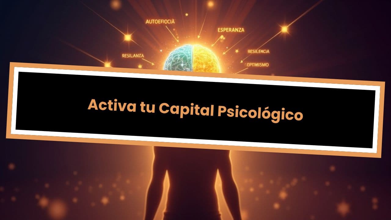 Activa tu Capital Psicológico