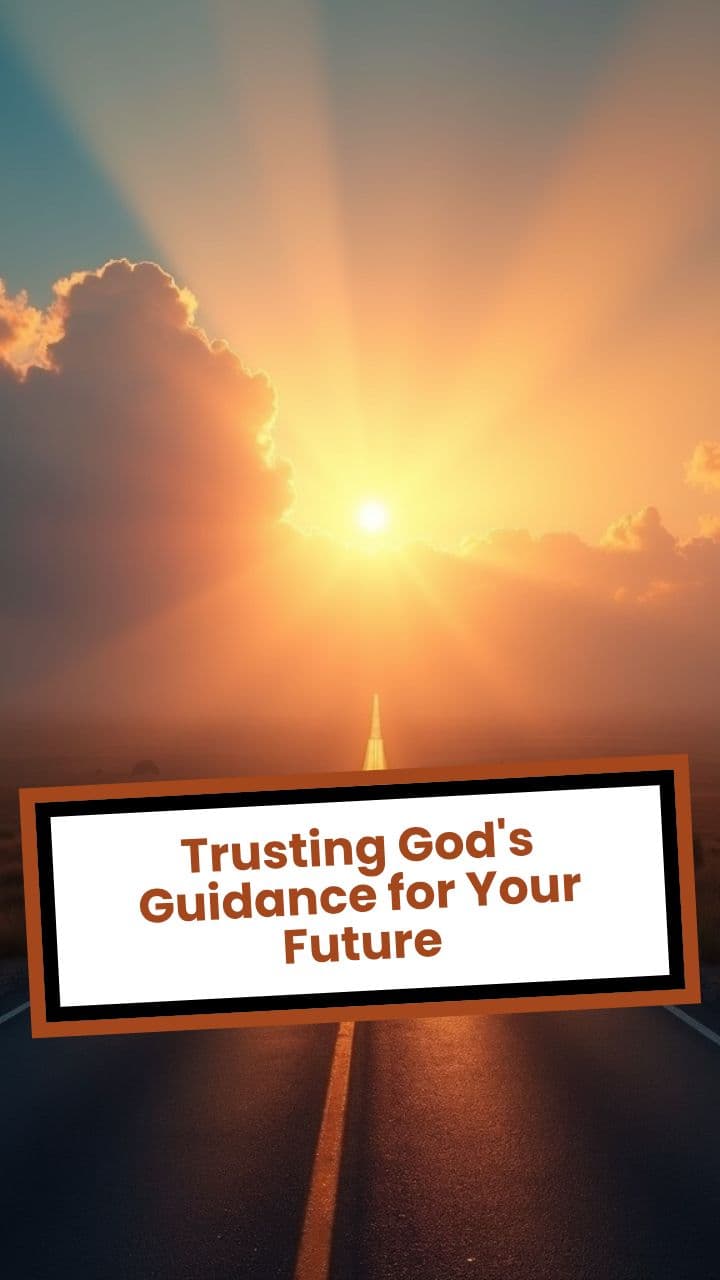 Trusting God's Guidance for Your Future