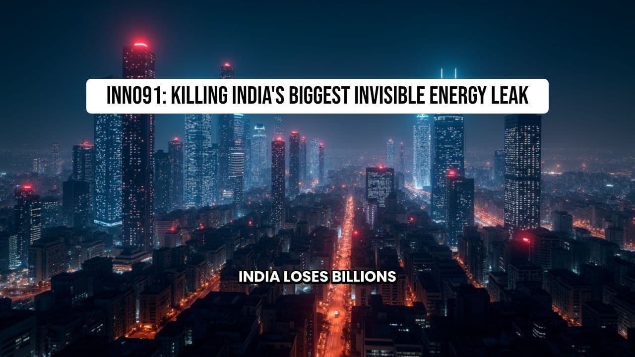 Inno91 - Killing India’s Biggest Invisible Energy Leak