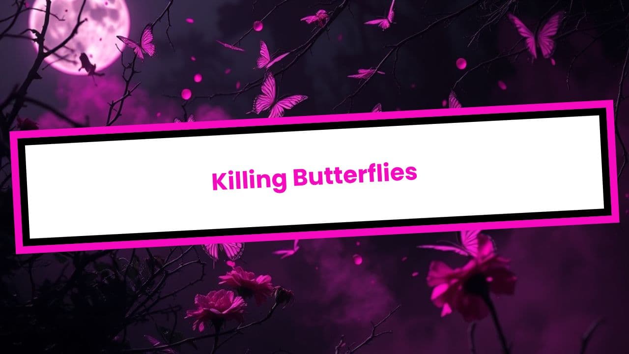 Killing Butterflies