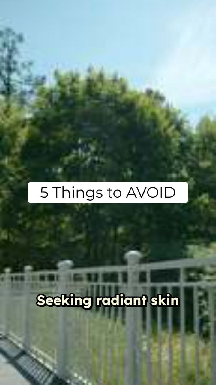 5 Things to Avoid if You Want Clear Skin & Better Energy