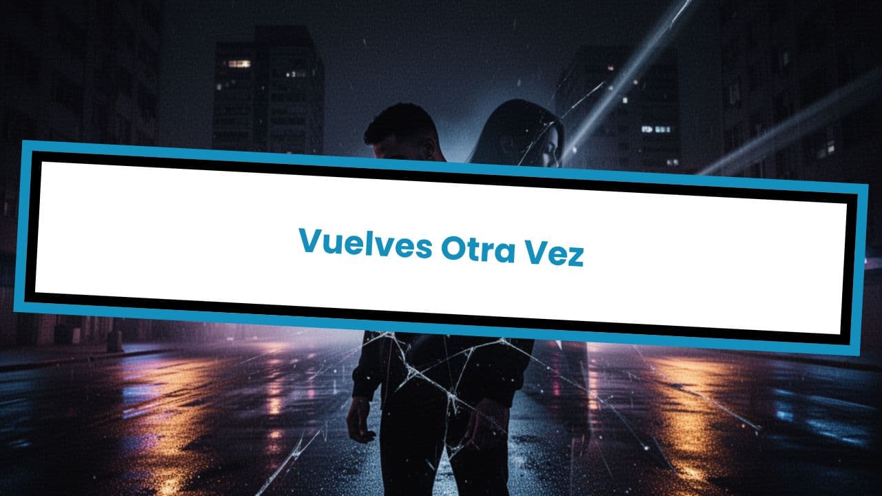 Vuelves Otra Vez