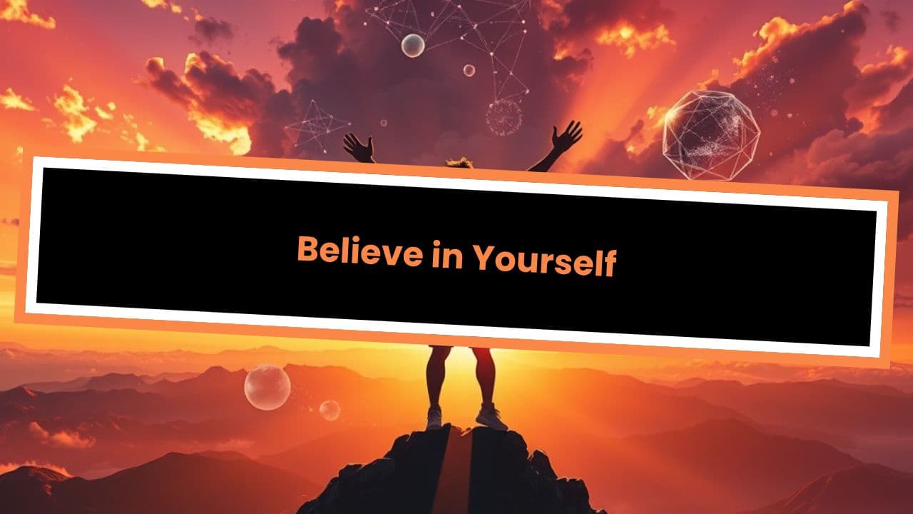 Believe in Yourself