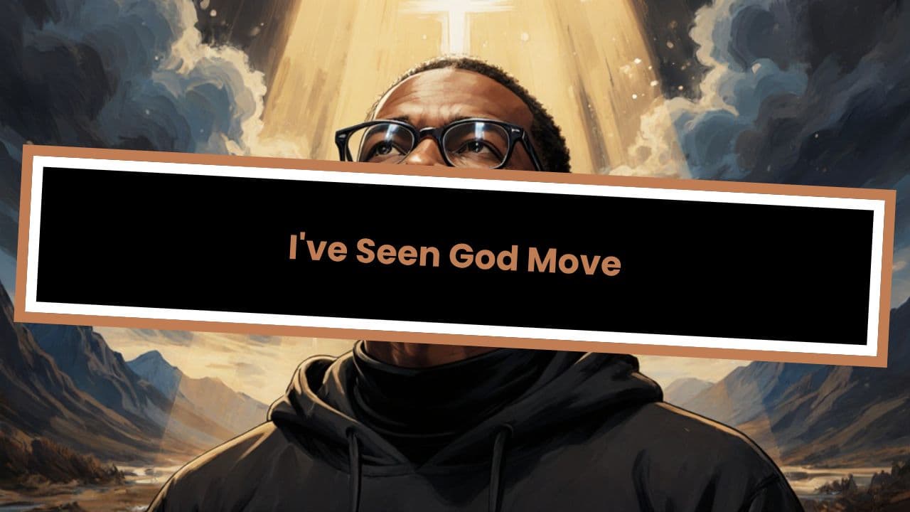 I've Seen God Move
