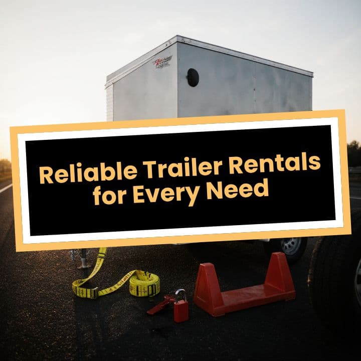Reliable Trailer Rentals for Every Need (duplicated) (duplicated)