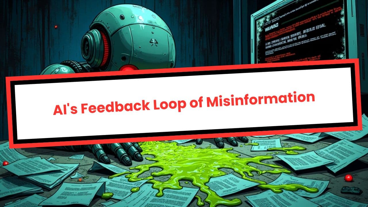 AI's Feedback Loop of Misinformation