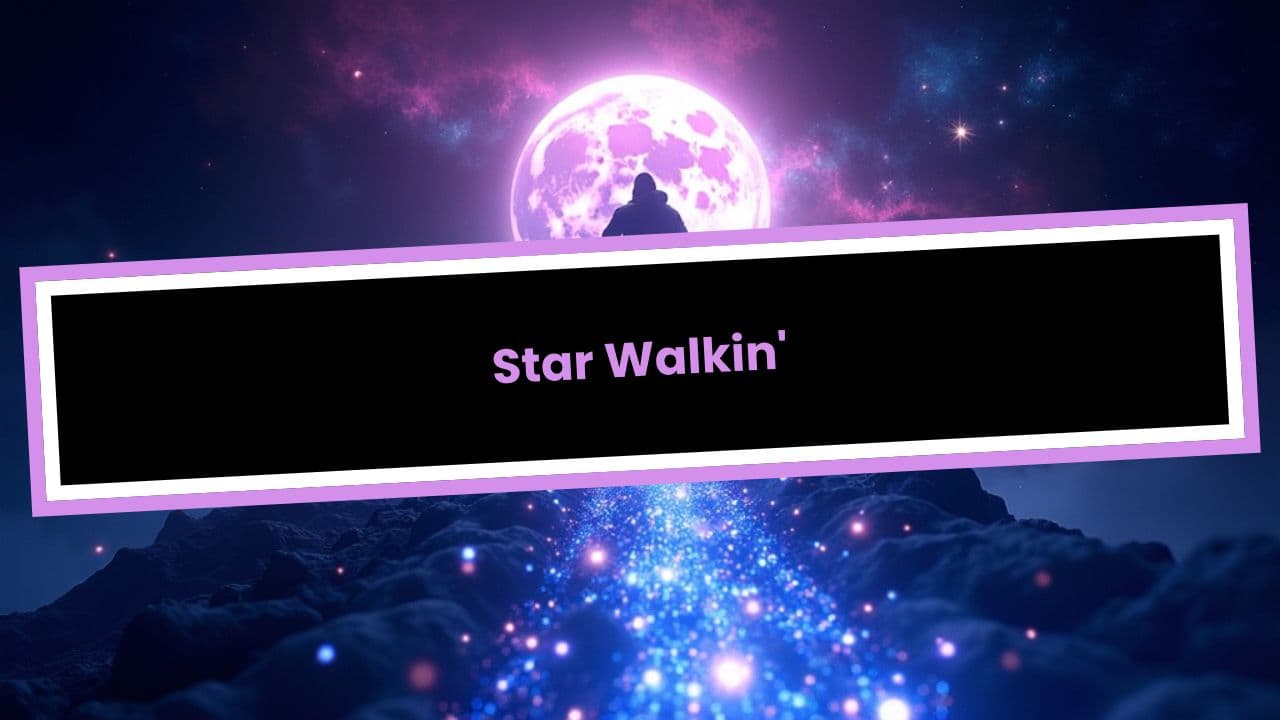 Star Walkin'