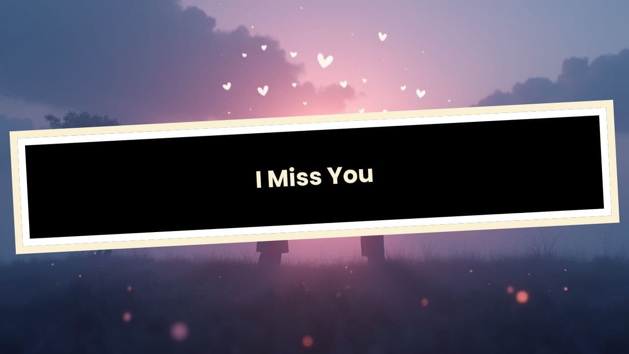 I Miss You